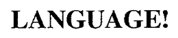 LANGUAGE! trademark