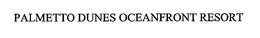 PALMETTO DUNES OCEANFRONT RESORT trademark