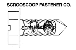 SCROOSCOOP FASTENER CO. SCROOSCOOP trademark