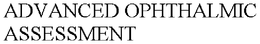 ADVANCED OPHTHALMIC ASSESSMENT trademark
