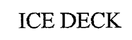 ICE DECK trademark