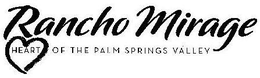 RANCHO MIRAGE HEART OF THE PALM SPRINGS VALLEY trademark