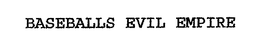 BASEBALLS EVIL EMPIRE trademark