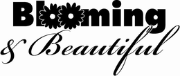 BLOOMING & BEAUTIFUL trademark