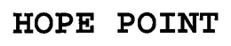 HOPE POINT trademark
