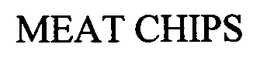 MEAT CHIPS trademark