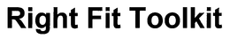 RIGHT FIT TOOLKIT trademark