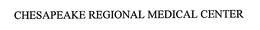 CHESAPEAKE REGIONAL MEDICAL CENTER trademark