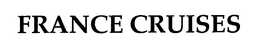 FRANCE CRUISES trademark