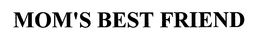 MOM'S BEST FRIEND trademark