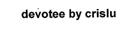 DEVOTEE BY CRISLU trademark