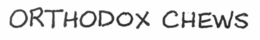 ORTHODOX CHEWS trademark