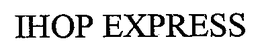 IHOP EXPRESS trademark