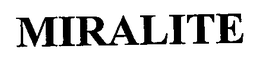 MIRALITE trademark