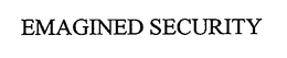 EMAGINED SECURITY trademark