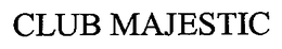 CLUB MAJESTIC trademark