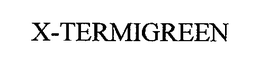 X-TERMIGREEN trademark