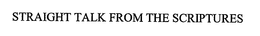 STRAIGHT TALK FROM THE SCRIPTURES trademark