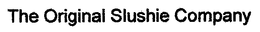 THE ORIGINAL SLUSHIE COMPANY trademark