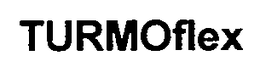 TURMOFLEX trademark