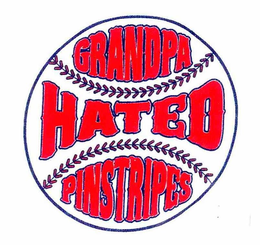 GRANDPA HATED PINSTRIPES trademark