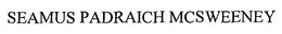 SEAMUS PADRAICH MCSWEENEY trademark