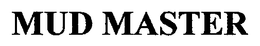 MUD MASTER trademark
