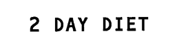 2 DAY DIET trademark