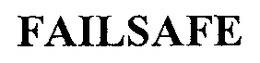 FAILSAFE trademark