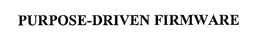 PURPOSE-DRIVEN FIRMWARE trademark