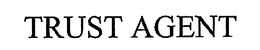 TRUST AGENT trademark