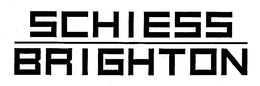 SCHIESS BRIGHTON trademark