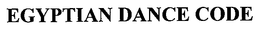 EGYPTIAN DANCE CODE trademark