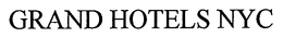 GRAND HOTELS NYC trademark