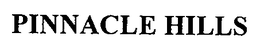 PINNACLE HILLS trademark