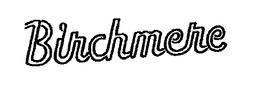 BIRCHMERE trademark