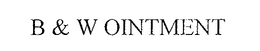 B&W OINTMENT trademark