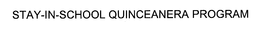 STAY-IN-SCHOOL QUINCEANERA PROGRAM trademark