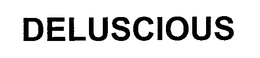 DELUSCIOUS trademark