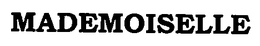 MADEMOISELLE trademark