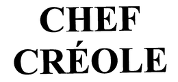CHEF CRÉOLE trademark