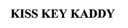 KISS KEY KADDY trademark