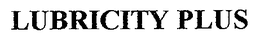 LUBRICITY PLUS trademark