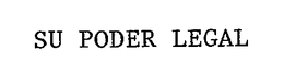 SU PODER LEGAL trademark