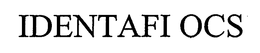 IDENTAFI OCS trademark