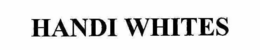 HANDI WHITES trademark