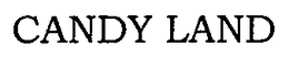CANDY LAND trademark