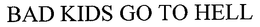 BAD KIDS GO TO HELL trademark