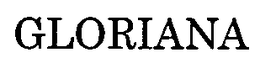 GLORIANA trademark