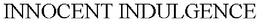 INNOCENT INDULGENCE trademark
